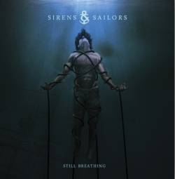 Sirens And Sailors : Still Breathing